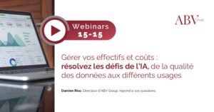 Webinar : Gérer vos effectifs et coûts : résolvez les défis de l’IA, de la qualité des données aux différents usages