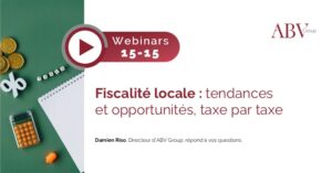 Webinar : Fiscalité locale : tendances et opportunités, taxe par taxe